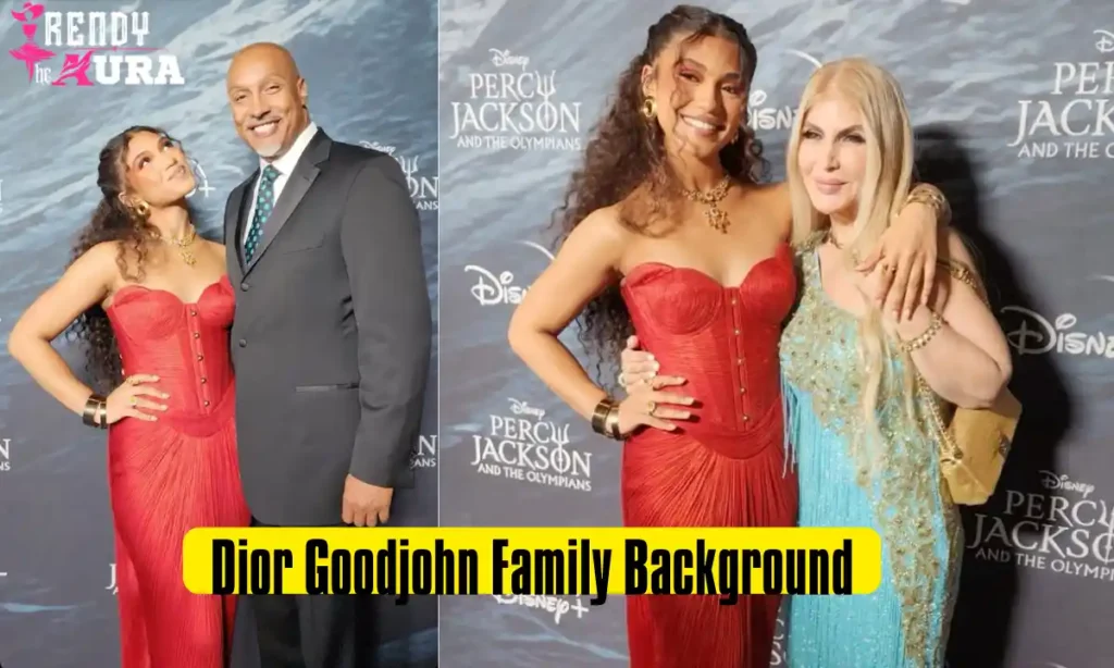 Dior Goodjohn Family Background