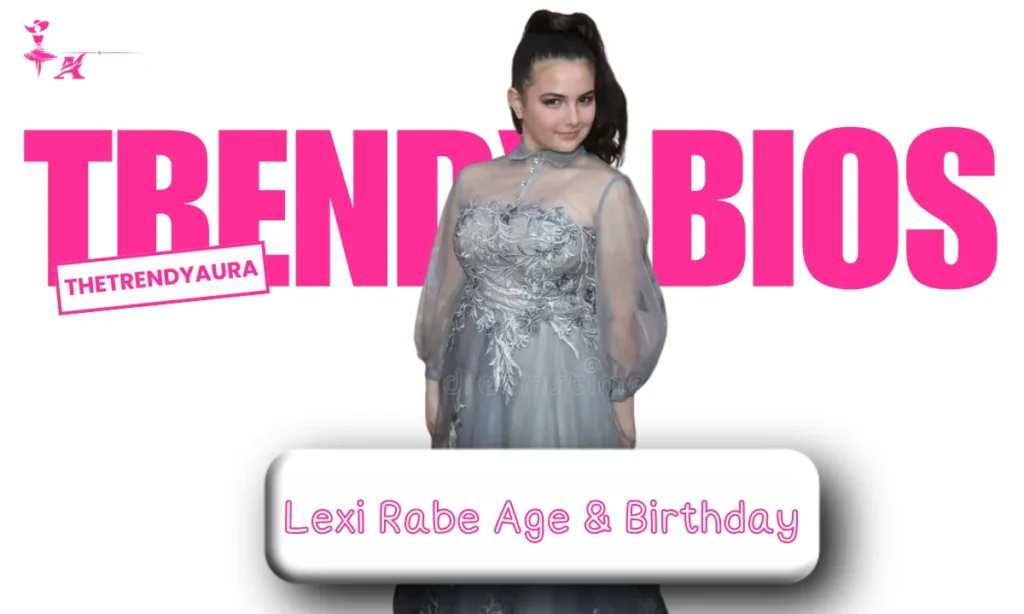 Lexi Rabe Age & Birthday