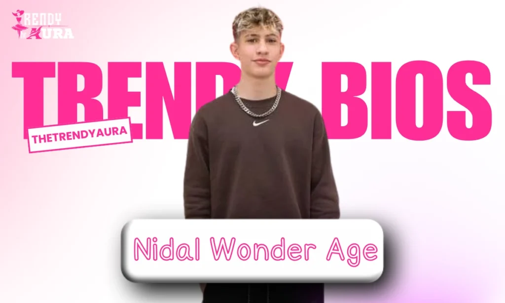 Nidal Wonder Age