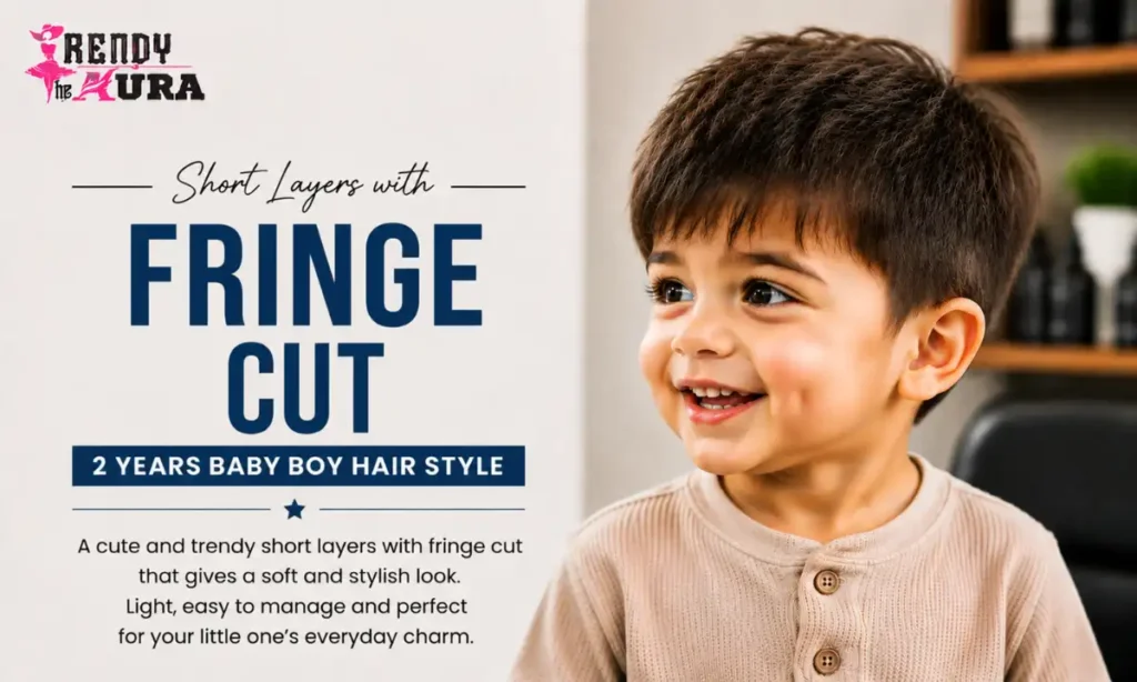 Short Layers with Fringe Cut - Baby hair style boy 2 years