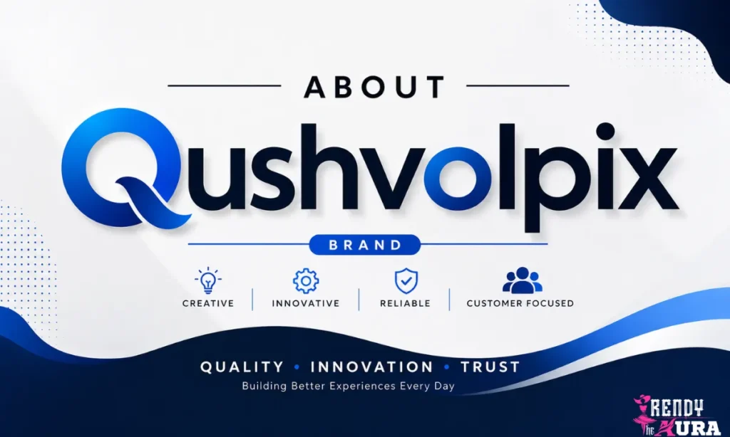 About Qushvolpix Brand